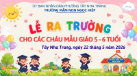 TRƯỜNG MẦM NON NGỌC HIỆP  TỔ CHỨC LỄ RA TRƯỜNG CHO CÁC CHÁU  KHỐI MẪU GIÁO 5-6 TUỔI, NĂM HỌC 2025 - 2026